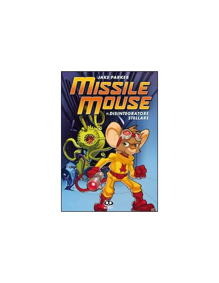 MISSILE MOUSE - IL DISINTEGRATORE STELLARE 1