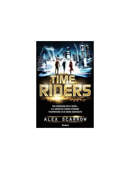 TIME RIDERS - ROMANZO 1 - (DI 9)