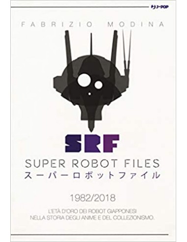 SUPER ROBOT FILES 3 - 1982-2018