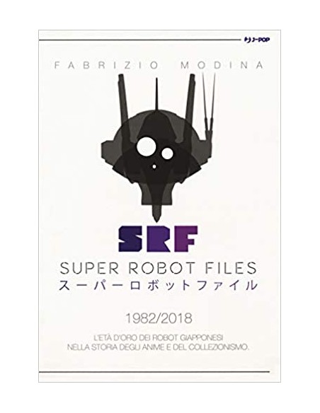 SUPER ROBOT FILES 3 - 1982-2018