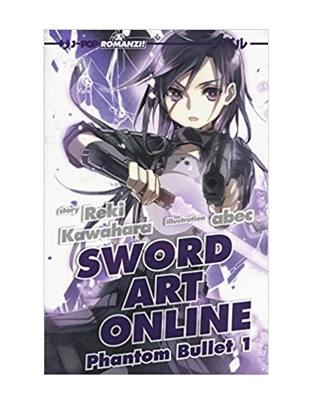 SWORD ART ONLINE NOVEL 5 - PHANTOM BULLET 1