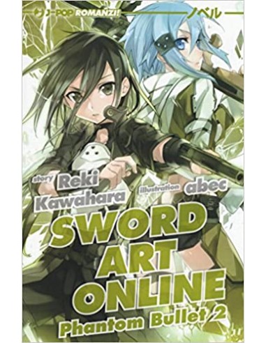 SWORD ART ONLINE NOVEL 6 - PHANTOM BULLET 2