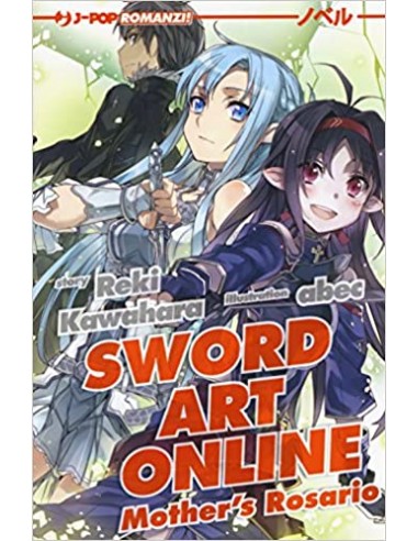 SWORD ART ONLINE NOVEL 7 - MOTHER`S ROSARIO