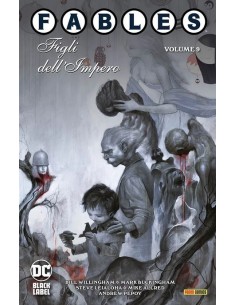 FABLES VOL. 9 FIGLI DELL`IMPERO - DC BLACK LABEL HITS