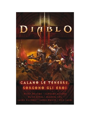 DIABLO III - CALANO LE TENEBRE, SORGONO GLI EROI - ROMANZO