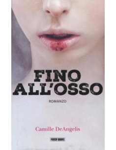 FINO ALL`OSSO - ROMANZO - PANINI BOOKS