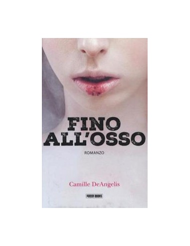 FINO ALL`OSSO - ROMANZO - PANINI BOOKS