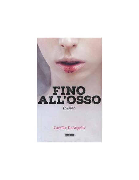 FINO ALL`OSSO - ROMANZO - PANINI BOOKS