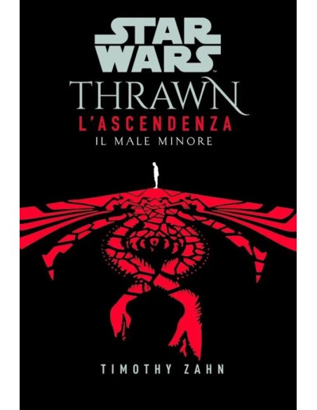 STAR WARS ROMANZI THRAWN L`ASCENDENZA 3 IL MALE MINORE