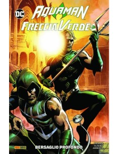 AQUAMAN/FRECCIA VERDE - BERSAGLIO PROFONDO - DC SPECIAL