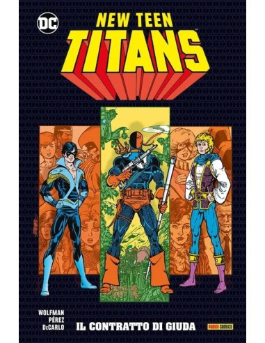 NEW TEEN TITANS DI WOLFMAN & PEREZ VOL. 7 IL CONTRATTO DI GIUDA