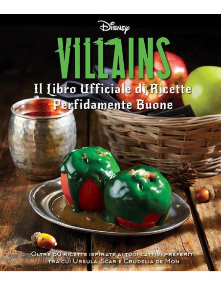 DISNEY VILLAINS IL LIBRO UFFICIALE DI RICETTE PERFIDAMENTE BUONE