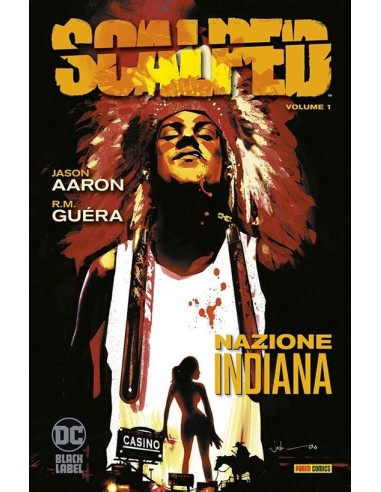 SCALPED VOL. 1 NAZIONE INDIANA - DC BLACK LABEL HITS