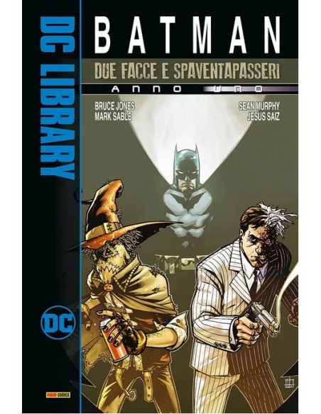 BATMAN SPAVENTAPASSERI/DUE FACCE ANNO UNO - DC LIBRARY
