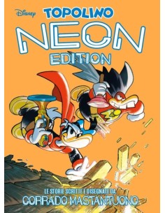 TOPOLINO NEON EDITION VOL. 4 CORRADO MASTANTUONO - DISNEY...