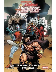 I NUOVISSIMI SAVAGE AVENGERS VOL. 1 IL TEMPO E` L`ARMA -...