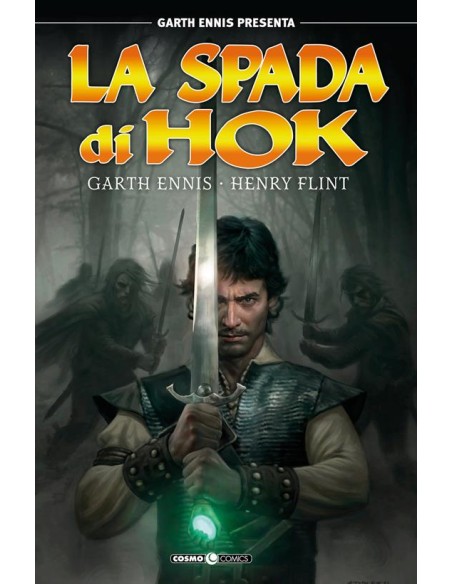GARTH ENNIS PRESENTA LA SPADA DI HOK