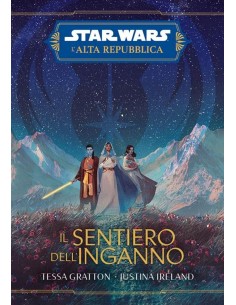 STAR WARS ROMANZI L`ALTA REPUBBLICA IL SENTIERO DELL`INGANNO