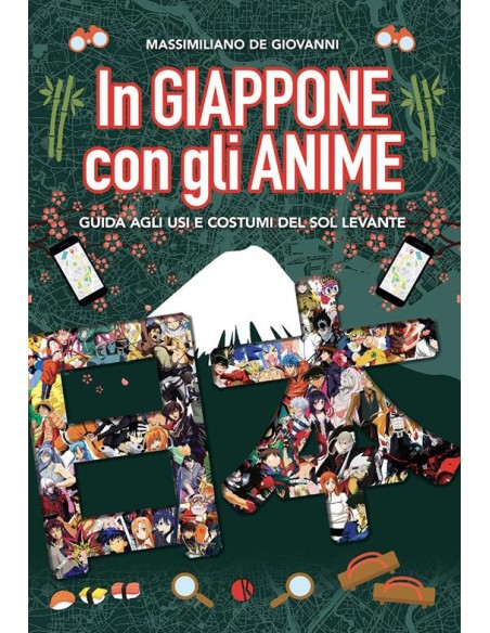 IN GIAPPONE CON GLI ANIME - GUIDA AGLI USI E COSTUMI DEL SOL LEVANTE