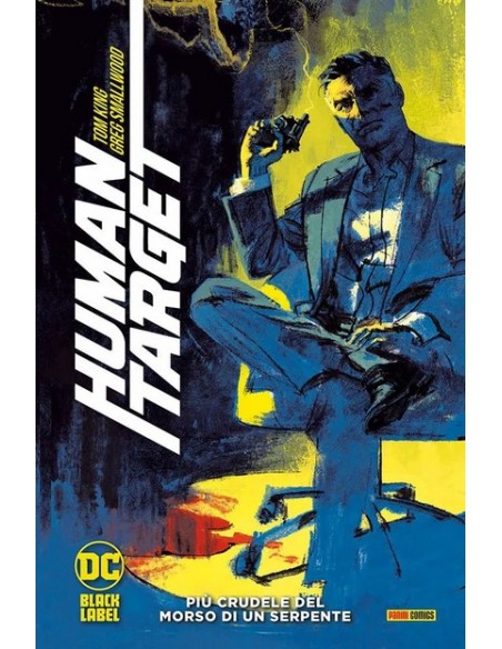 HUMAN TARGET VOL. 2 PIU` CRUDELE DEL MORSO DI UN SERPENTE - DC BLACK LABEL COMPLETE COLLECTION
