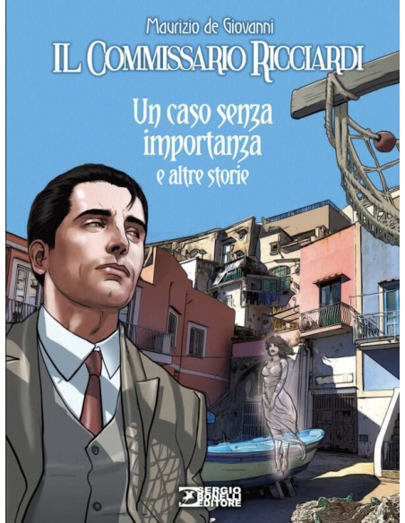 IL COMMISARIO RICCIARDI UN CASO SENZA IMPORTANZA E ALTRE STORIE