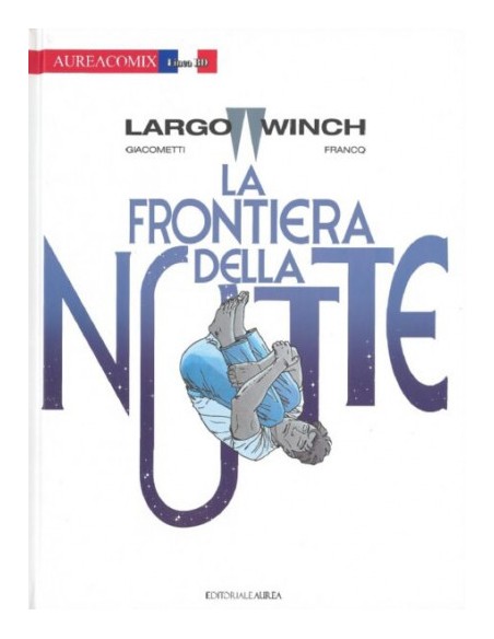 LARGO WINCH 23 LA FRONTIERA DELLA NOTTE - AUREACOMIX LINEA BD 84