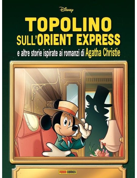 TOPOLINO SULL`ORIENT EXPRESS E ALTRE STORIE ISPIRATE AI ROMANZI DI AGATHA CHRISTIE - DISNEY SPECIAL BOOKS 24
