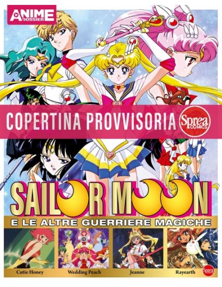ANIME CULT DOSSIER 1 SAILOR MOON E LE ALTRE MAGICHE COMBATTENTI