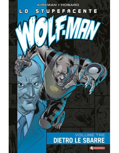 LO STUPEFACENTE WOLF-MAN 3 DIETRO LE SBARRE