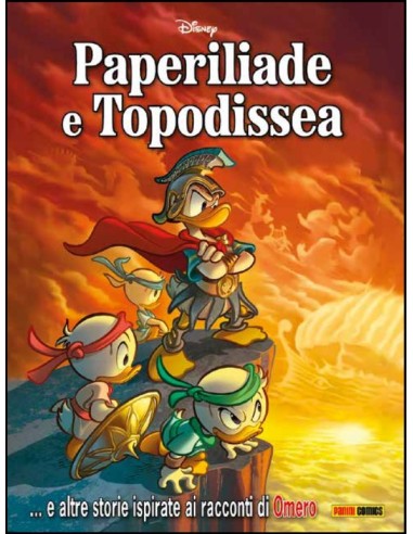 PAPERILIADE E TOPODISSEA - OMERO RACCONTATO DA TOPOLINO