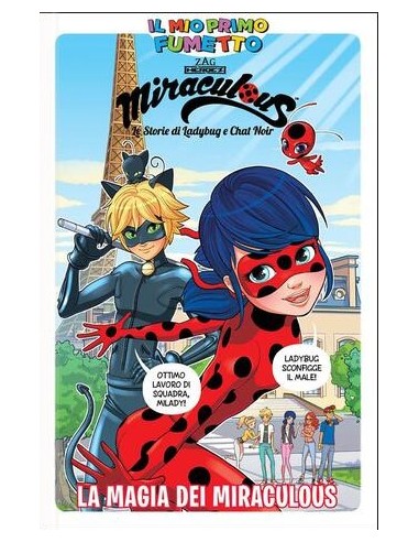 MIRACULOUS LE STORIE DI LADYBUG E CHAT NOIR - IL MIO PRIMO FUMETTO