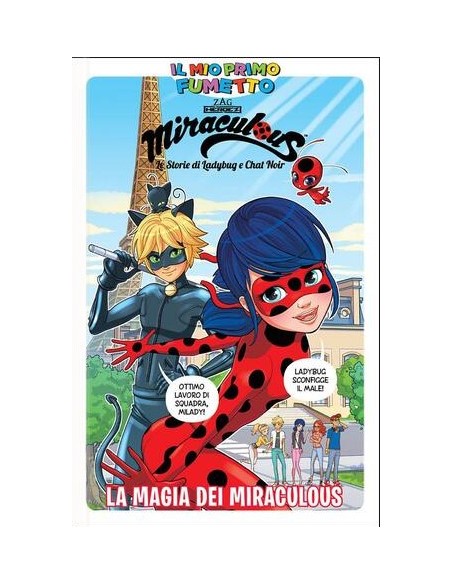 MIRACULOUS LE STORIE DI LADYBUG E CHAT NOIR - IL MIO PRIMO FUMETTO