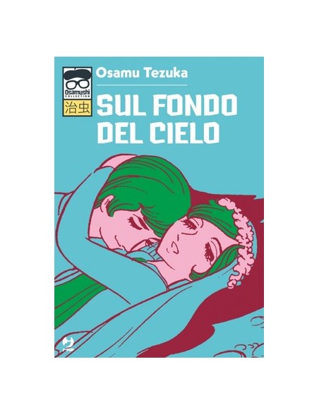 SUL FONDO DEL CIELO - OSAMUSHI COLLECTION