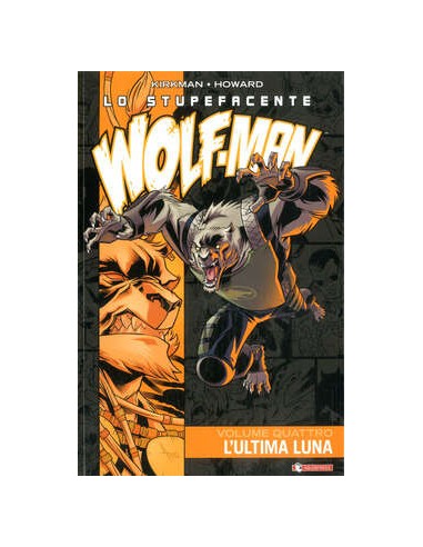 LO STUPEFACENTE WOLF-MAN 4 L`ULTIMA LUNA