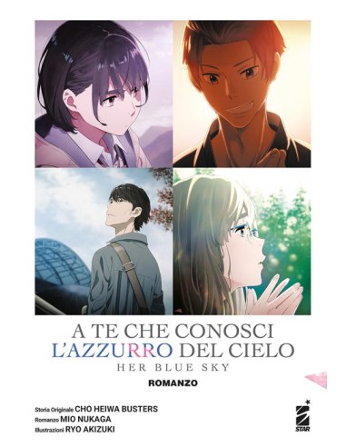 A TE CHE CONOSCI L`AZZURRO DEL CIELO - HER BLUE SKY - ROMANZO