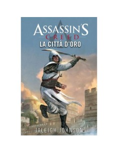 ASSASSIN`S CREED LA CITTA` D`ORO ROMANZO