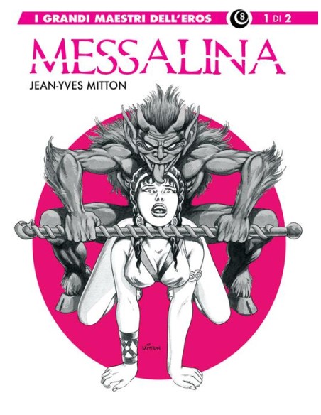 I GRANDI MAESTRI DELL`EROS 8 - MESSALINA 1