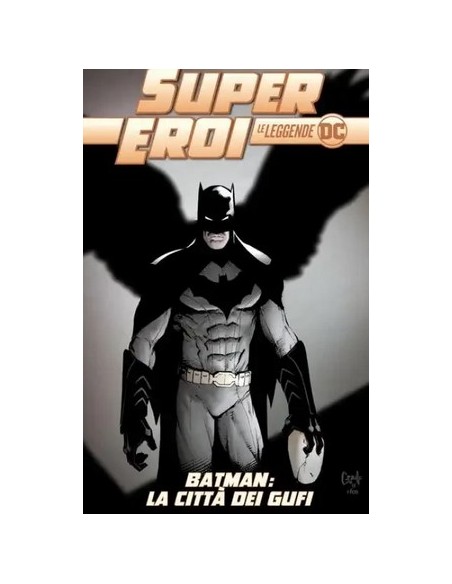 SUPEREROI LE LEGGENDE DC 27 - BATMAN LA CITTA` DEI GUFI