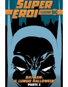 SUPEREROI LE LEGGENDE DC 32 - BATMAN IL LUNGO HALLOWEEN...