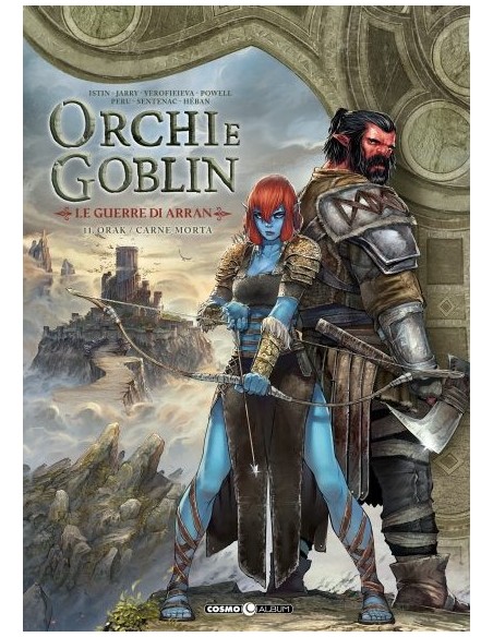 ORCHI E GOBLIN 11 - LE GUERRE DI ARRAN L`INIZIO