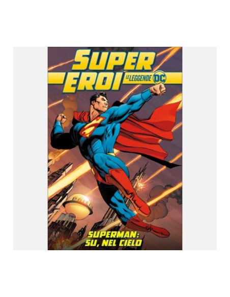 SUPEREROI LE LEGGENDE DC 61 - SUPERMAN SU, NEL CIELO