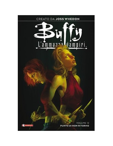 BUFFY L`AMMAZZAVAMPIRI 12 - PUNTO DI NON RITORNO