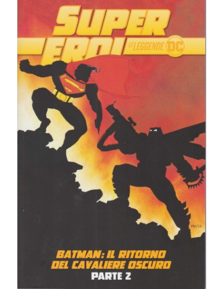 SUPEREROI LE LEGGENDE DC 7 - BATMAN IL RITORNO DEL CAVALIERE OSCURO PARTE 2