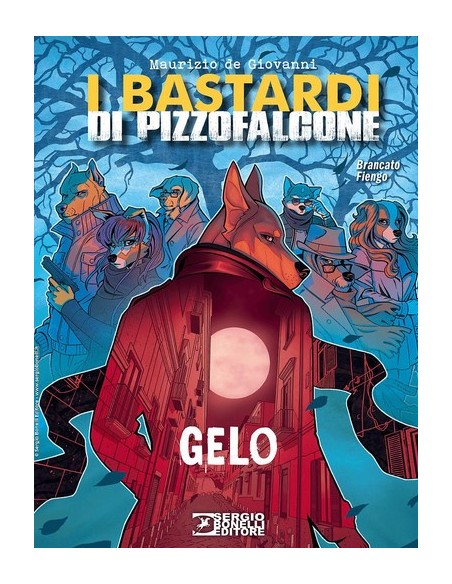 I BASTARDI DI PIZZOFALCONE GELO - ROMANZI A FUMETTI 49