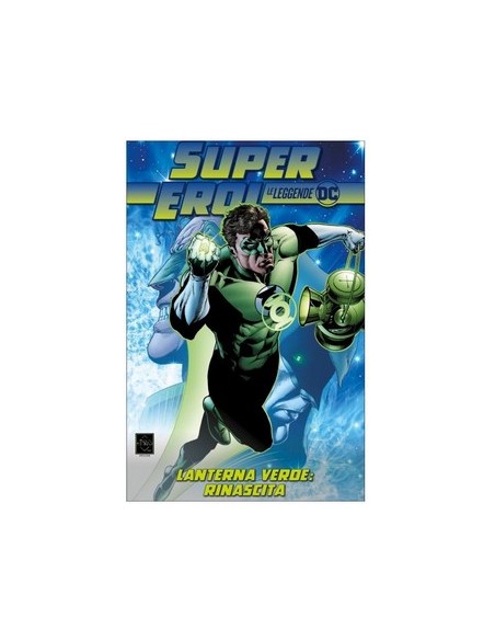 SUPEREROI LE LEGGENDE DC 22 - LANTERNA VERDE RINASCITA