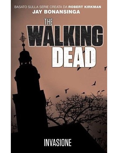 THE WALKING DEAD INVASIONE - ROMANZO