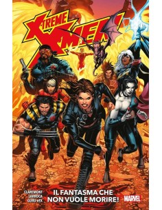 X-TREME X-MEN: IL FANTASMA CHE NON VUOLE MORIRE - MARVEL...