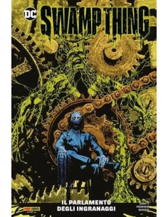 SWAMP THING VOL. 3 IL PARLAMENTO DEGLI INGRANAGGI - DC...