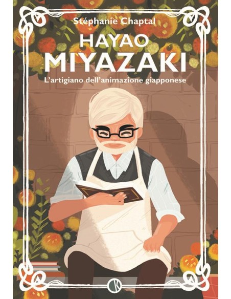 HAYAO MIYAZAKI - L`ARTIGIANO DELL`ANIMAZIONE GIAPPONESE