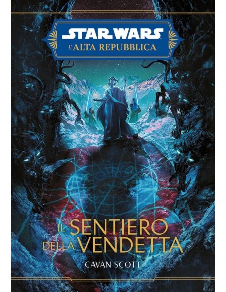 STAR WARS ROMANZI L`ALTA REPUBBLICA IL SENTIERO DELLA VENDETTA